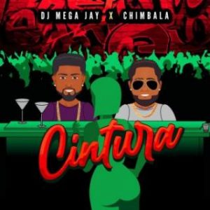 DJ Mega Jay Ft. Chimbala – Cintura